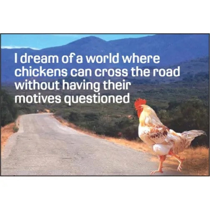 Dream of A World Where Chickens Can Cross Rectangular Magnet | Refrigerator Magnetic Surface Decor-Ephemera-The Bullish Store