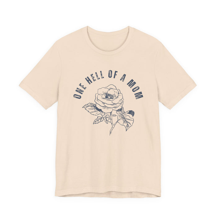 One Hell of a Mom Tattoo-Inspired Flower Rose Unisex Jersey Short Sleeve Tee