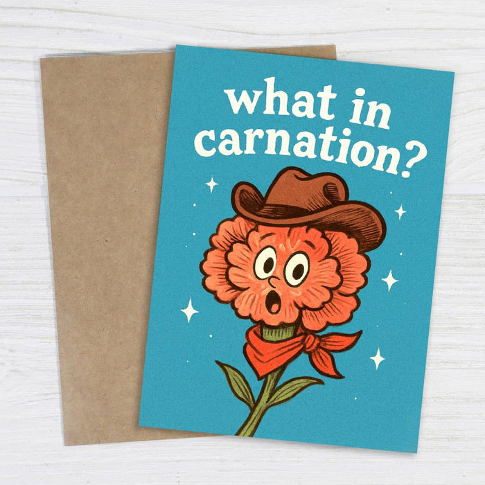 What in Carnation? Funny Greeting Card-Bad Betty Greeting Co.-The Bullish Store